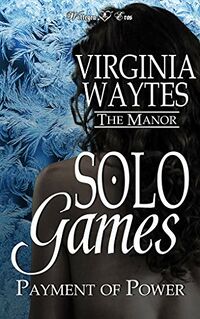 Solo Games: Payment of Power eBook Cover, written by Virginia Waytes