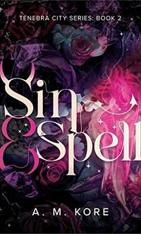 Sin & Spell eBook Cover, written by A. M. Kore