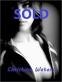 Sold eBook Cover, written by Christina Waters