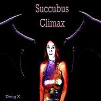 Succubus Climax eBook Cover, written by Doug X