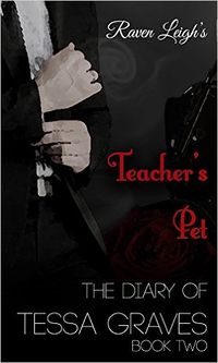 The Diary of Tessa Graves: Teacher's Pet eBook Cover, written by Raven Leigh