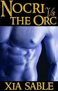 Nocri vs. the Orc eBook Cover, written by Xia Sable