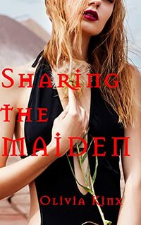 Sharing the Maiden eBook Cover, written by Olivia Kinx
