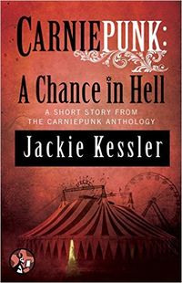 Carniepunk: A Chance in Hell eBook Cover, written by Jackie Kessler