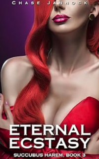 Eternal Ecstasy eBook Cover, written by Chase Jannock