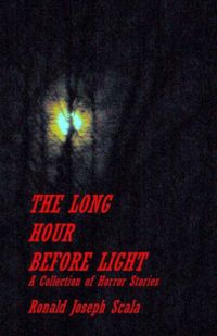 The Long Hour Before Light Book Cover, written by Ronald Joseph Scala