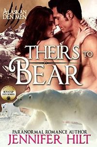 Theirs to Bear eBook Cover, written by Jennifer Hilt