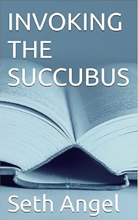 Invoking the Succubus eBook Cover, written by Seth Angel