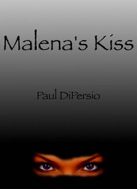 Malena's Kiss Original eBook Cover, written by Paul DiPersio