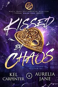 Kissed by Chaos eBook Cover, written by Kel Carpenter and Aurelia Jane