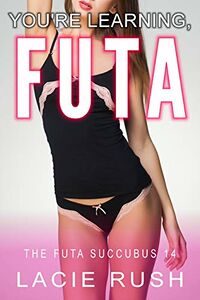 You're Learning, Futa eBook Cover, written by Lacie Rush