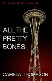 All the Pretty Bones eBook Cover, written by Camela Thompson