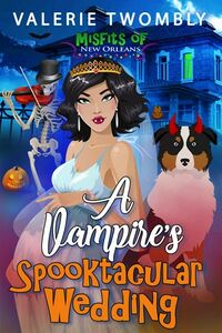 A Vampire's Spooktacular Wedding eBook Cover, written by Valerie Twombly