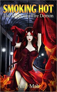Smoking Hot: The Diary of a Fire Demon eBook Cover, written by Amy Mah