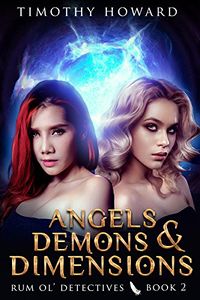 Angels, Demons and Dimensions eBook Cover, written by Timothy Howard