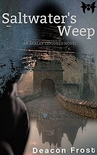 Saltwater's Weep eBook Cover, written by Deacon Frost
