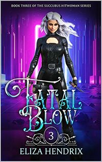 Fatal Blow eBook Cover, written by Eliza Hendrix