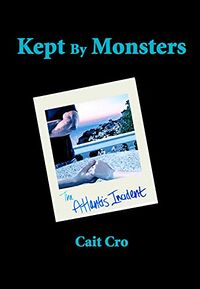 Kept By Monsters: The Atlantis Incident eBook Cover, written by Cait Cro