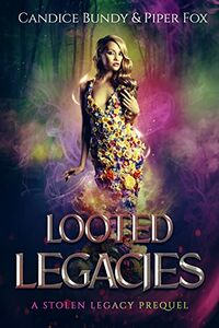 Looted Legacies eBook Cover, written by Candice Bundy and Piper Fox