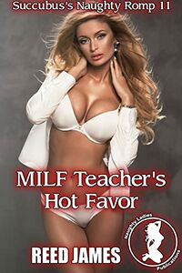 MILF Teacher's Hot Favor eBook Cover, written by Reed James