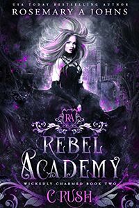 Rebel Academy: Crush eBook Cover, written by Rosemary A Johns