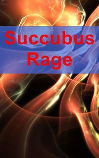 Succubus Rage eBook Cover, written by Sienna Fahey