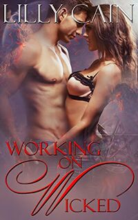 Working on Wicked eBook Cover, written by Lilly Cain