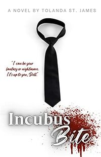 Incubus Bite eBook Cover, written by Tolanda St. James