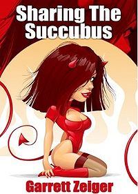 Sharing the Succubus eBook Cover, written by Garret Zeiger