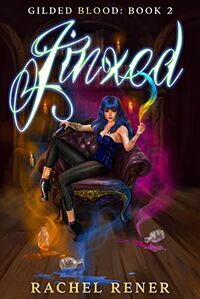 Jinxed ebook Cover, written by Rachel Rener