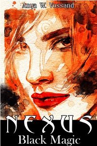 NNexus: Black Magic eBook Cover, written by Anya W. Vossand