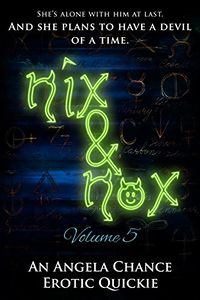 Nix and Nox: A Paranormal Erotic Quickie: Volume 5 eBook Cover, written by Angela Chance