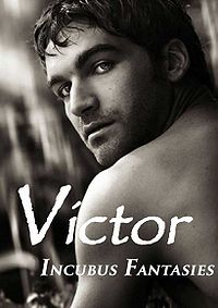 Victor: Incubus Fantasies eBook Cover, written by Dark Ones