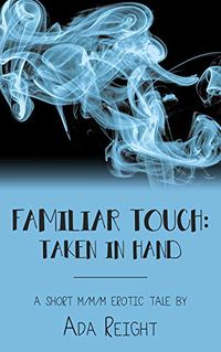 Taken in Hand eBook Cover, written by Ada Reight