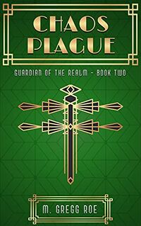Chaos Plague eBook Cover, written by M. Gregg Roe