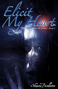 Elicit My Heart eBook Cover, written by Shauna Pendleton