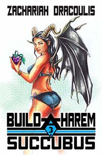 Build-A-Harem: Succubus eBook Cover, written by Zachariah Dracoulis