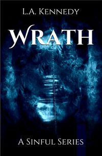 Wrath: A Sinful Series eBook Cover, written by L.A. Kennedy