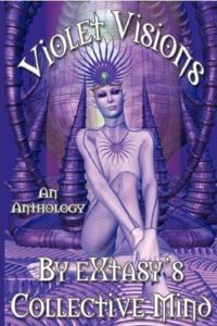 Violet Visions Book Cover, written by eXtasy's Collective Mind