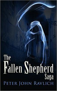 The Fallen Shepherd Saga eBook Cover, written by Peter John Ravlich