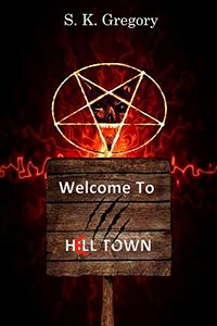 Hell Town eBook Cover, written by S. K. Gregory