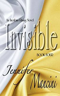 Invisible eBook Cover, written by Jennifer Mancini
