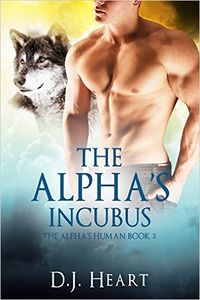 The Alpha's Incubus eBook Cover, written by D.J. Heart