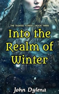 The Tainted Forest: Into the Realm of Winter eBook Cover, written by John Dylena