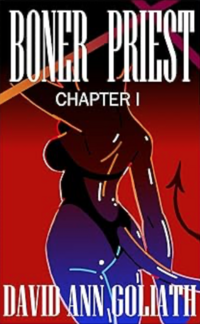 Boner Priest: Chapter I eBook Cover, written by David Ann Goliath