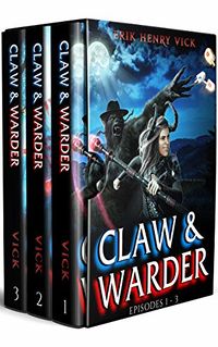 Claw and Warder Episodes 1-3 Box Set eBook Cover, written by Erik Henry Vick
