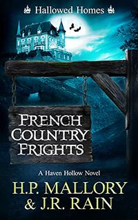 French Country Frights eBook Cover, written by J.R. Rain and H.P. Mallory