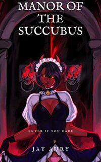 Manor of the Succubus eBook Cover, written by Jay Aury