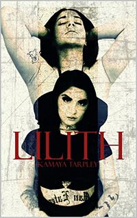 Lilith eBook Cover, written by Kamaya Tarpley