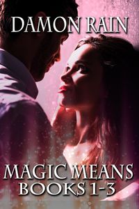 Magic Means Boxed Set: Books 1-3 eBook Cover, written by Damon Rain